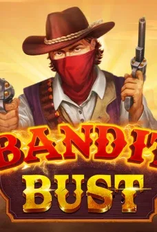 Bandit Bust
